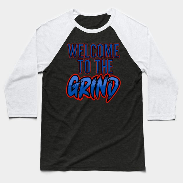 Welcome to the GRIND Baseball T-Shirt by crazytshirtstore